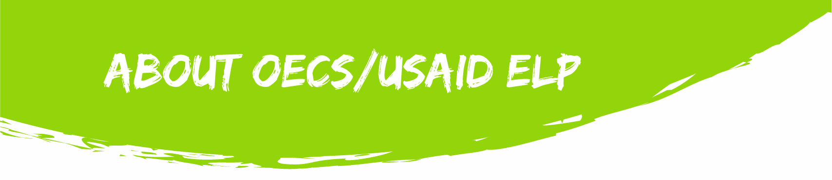 About OECS/USAID ELP